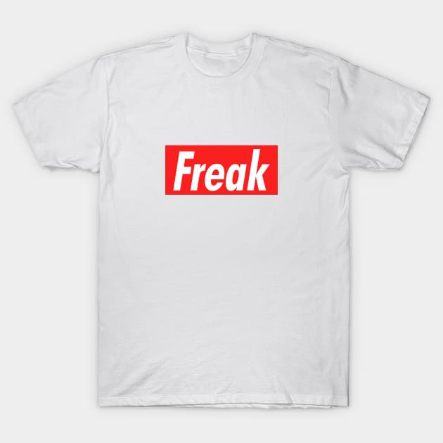 Freak T-Shirt by NotoriousMedia
